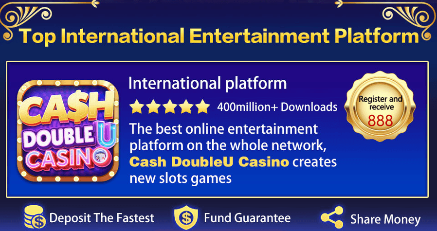 Cash DoubleU Casino - Top International Entertainment Platform